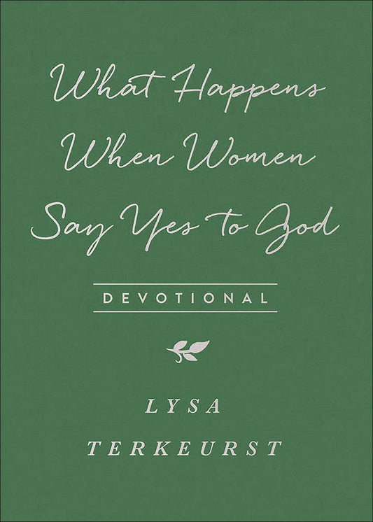 What Happens When Women Say Yes to God Devotional